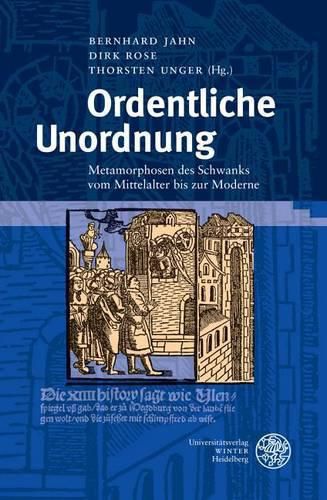 Cover image for Ordentliche Unordnung: Metamorphosen Des Schwanks Vom Mittelalter Bis Zur Moderne. Festschrift Fur Michael Schilling