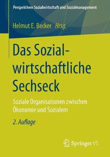 Cover image for Das Sozialwirtschaftliche Sechseck: Soziale Organisationen Zwischen OEkonomie Und Sozialem