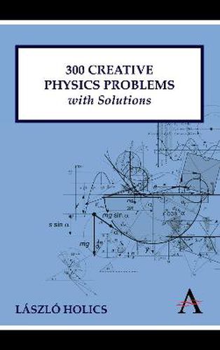 300 Creative Physics Problems with Solutions