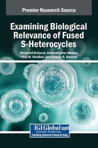 Cover image for Examining Biological Relevance of Fused S-Heterocycles