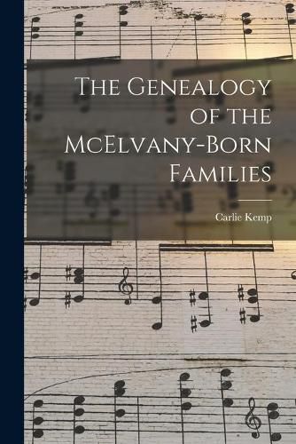 Cover image for The Genealogy of the McElvany-Born Families