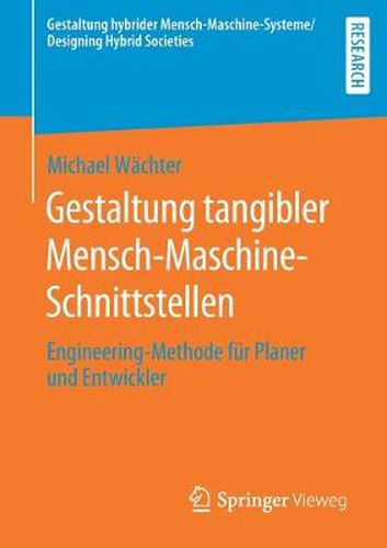 Cover image for Gestaltung Tangibler Mensch-Maschine-Schnittstellen: Engineering-Methode Fur Planer Und Entwickler