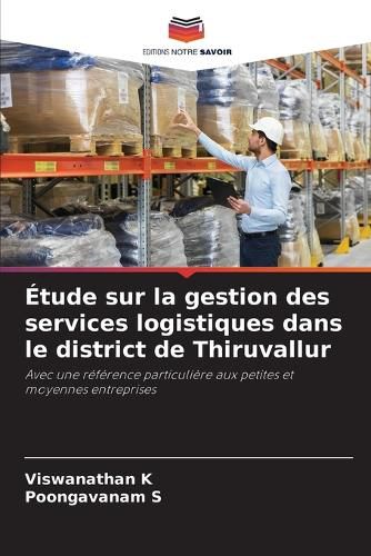 Cover image for Etude sur la gestion des services logistiques dans le district de Thiruvallur