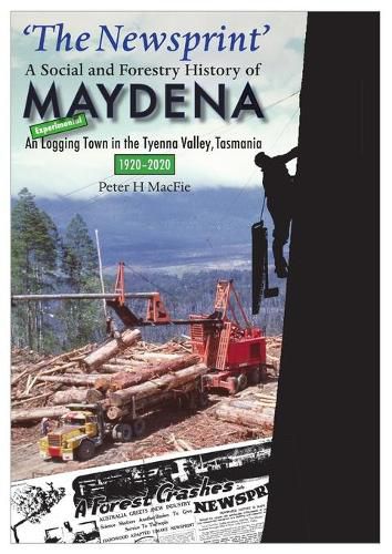 Cover image for 'The Newsprint' - A Social and Forestry History of Maydena