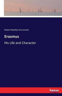 Cover image for Erasmus: His Life and Character