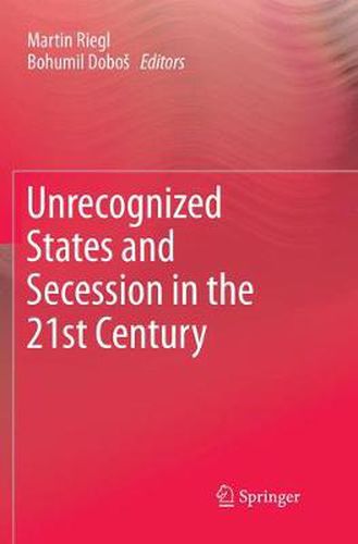 Cover image for Unrecognized States and Secession in the 21st Century