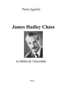 Cover image for James Hadley Chase: Le Maitre de l'inexorable