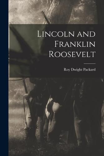 Cover image for Lincoln and Franklin Roosevelt