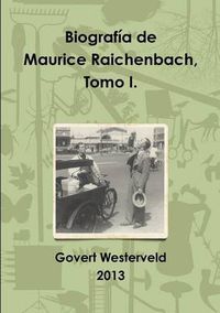 Cover image for Biografia de Maurice Raichenbach, Tomo I.