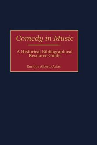 Cover image for Comedy in Music: A Historical Bibliographical Resource Guide