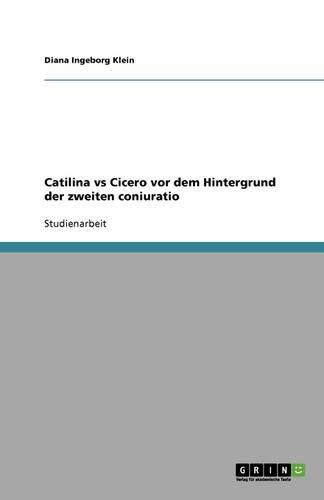 Cover image for Catilina vs Cicero vor dem Hintergrund der zweiten coniuratio