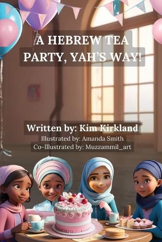 Cover image for A Hebrew Tea Party, Yah's Way!