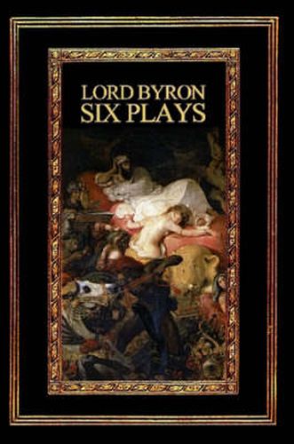 Lord Byron: Six Plays