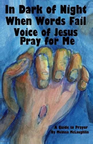 Cover image for In Dark of Night When Words Fail Voice of Jesus Pray for Me