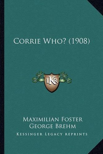 Corrie Who? (1908)