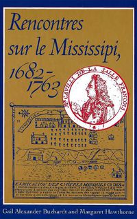 Cover image for Rencontres sur le Mississipi, 1682-1763