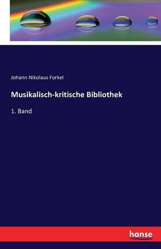 Cover image for Musikalisch-kritische Bibliothek: 1. Band