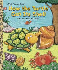 Cover image for How the Turtle Got Its Shell
