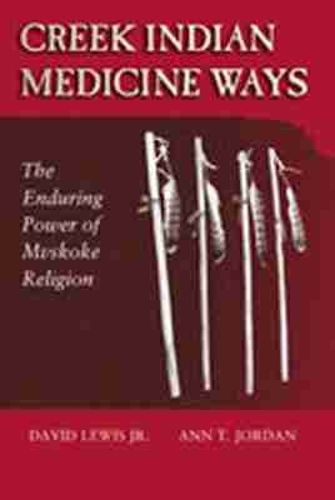 Cover image for Creek Indian Medicine Ways: The Enduring Power of Mvskoke Religion