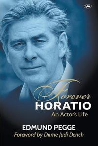 Cover image for Forever Horatio: An Actor's Life
