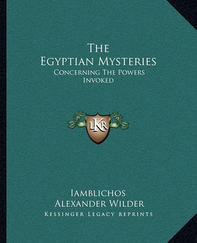 Cover image for The Egyptian Mysteries: Concerning the Powers Invoked