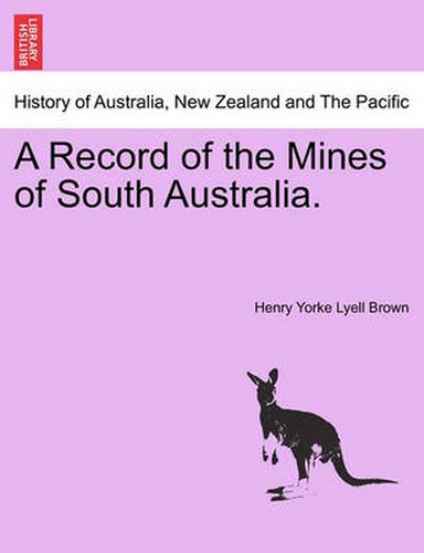 Cover image for A Record of the Mines of South Australia.