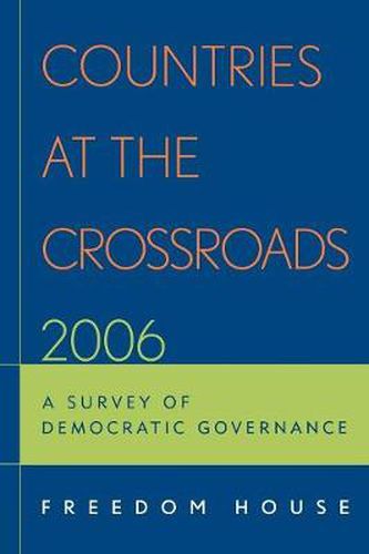 Cover image for Countries at the Crossroads 2006: A Survey of Democratic Governance