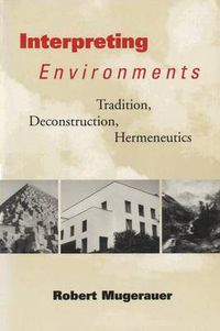 Cover image for Interpreting Environments: Tradition, Deconstruction, Hermeneutics