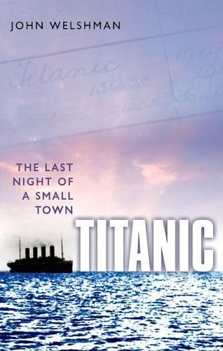 Cover image for Titanic: The Last Night of a Small Town