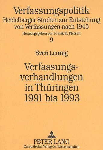 Cover image for Verfassungsverhandlungen in Thueringen 1991 Bis 1993: Ein Entscheidungsprozess Im Schatten Des Mehrheitsbeschlusses