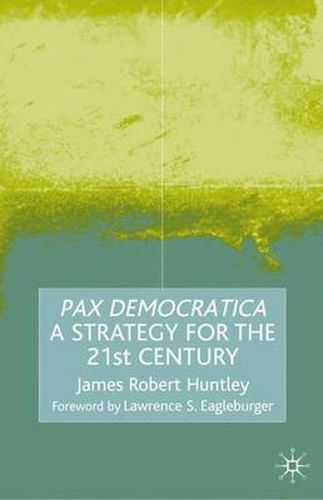 Cover image for Pax Democratica: A Strategy for the 21st Century