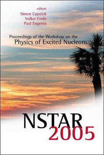 Cover image for Nstar 2005 - Proceedings Of The Workshop On The Physics Of Excited Nucleons