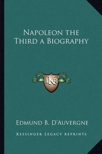 Napoleon the Third a Biography