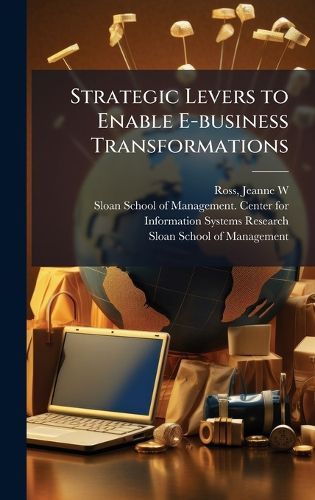 Cover image for Strategic Levers to Enable E-business Transformations