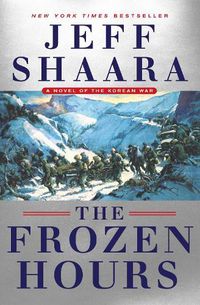 Cover image for The Frozen Hours: A Novel of the Korean War