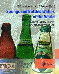 Cover image for Springs and Bottled Waters of the World: Ancient History, Source, Occurrence, Quality and Use