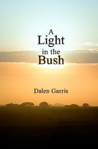 Cover image for A Light in the Bush: a Month with the Maasai Tribe in Africa