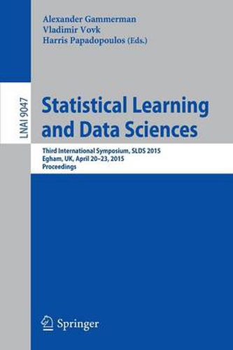 Cover image for Statistical Learning and Data Sciences: Third International Symposium, SLDS 2015, Egham, UK, April 20-23, 2015, Proceedings