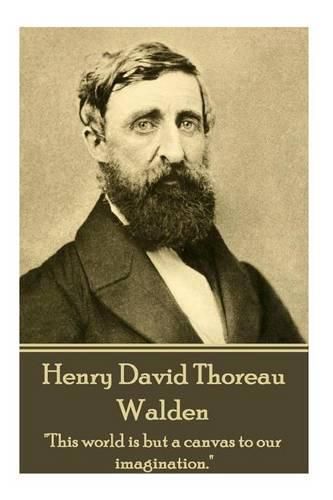 Cover image for Henry David Thoreau - Walden: it's Not What You Look at That Matters, It's What You See.