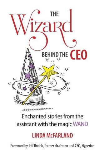 Cover image for The Wizard behind the CEO: Enchanted stories from the assistant with the magic WAND