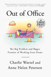 Cover image for Out of Office: The Big Problem and Bigger Promise of Working from Home