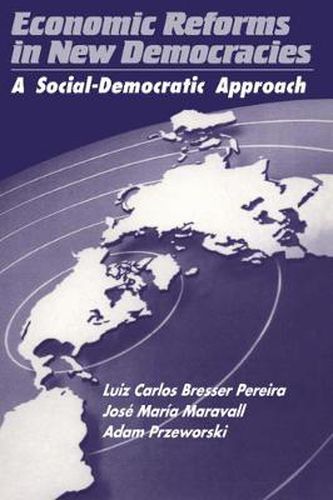 Economic Reforms in New Democracies: A Social-Democratic Approach