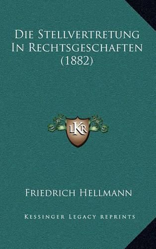 Cover image for Die Stellvertretung in Rechtsgeschaften (1882)