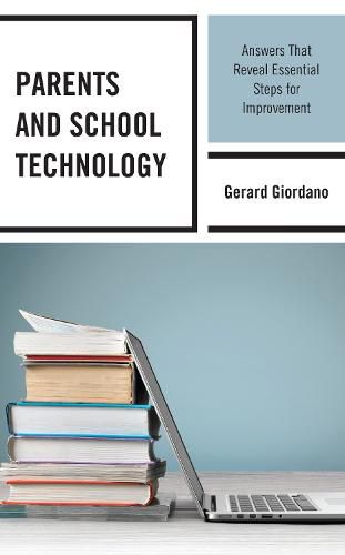 Cover image for Parents and School Technology: Answers That Reveal Essential Steps for Improvement