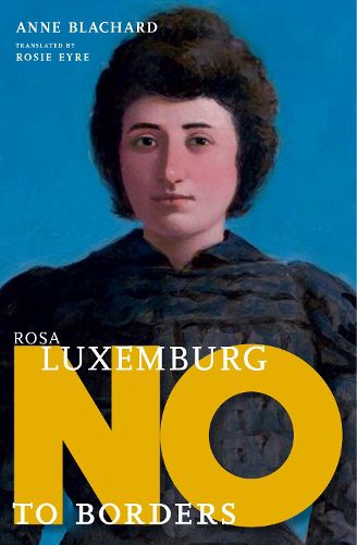 Cover image for Rosa Luxemburg: No to Borders