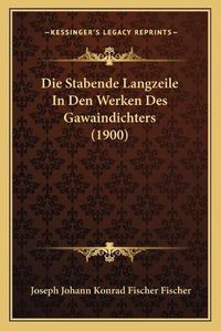 Cover image for Die Stabende Langzeile in Den Werken Des Gawaindichters (1900)