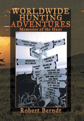 Cover image for Worldwide Hunting Adventures: Memories of the Hunt