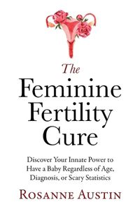 Cover image for The Feminine Fertility Cure