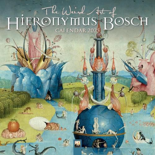 The Weird Art of Hieronymus Bosch Wall Calendar 2025 (Art Calendar)