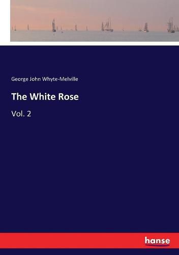 The White Rose: Vol. 2